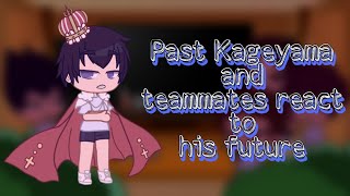 Past Kageyama team reacts to his futureNo part two [upl. by Shields]