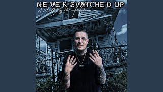 Never Switched Up feat Hitman [upl. by Seen187]