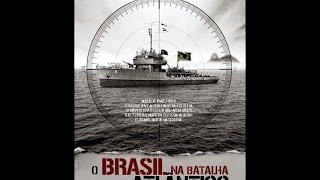 O Brasil Na Batalha do Atlântico [upl. by Bittner]