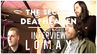 Deafheaven amp The Secret  Interview Lomax [upl. by Ahsemac393]