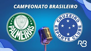 🔴 Palmeiras x Cruzeiro  Brasileirão  14082023  Ulisses Costa e Mauro Beting [upl. by Ybanrab]