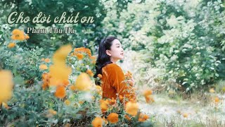 LYRIC VIDEO Cho đời chút ơn  Phạm Thu Hà [upl. by Atnuahsal]