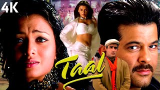 Taal 1999  Superhit Hindi Movie  Anil Kapoor  Aishwarya Rai  Akshaye Khanna  HD Full Movie [upl. by Ahseinek]