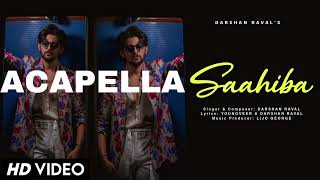 Songs without musicSaahiba by Darshan RavalAcapellavocals only [upl. by Mandler]