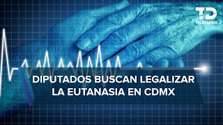 Asociación promoverá iniciativa para legalizar la eutanasia y muerte asistida en CdMx [upl. by Annelg]