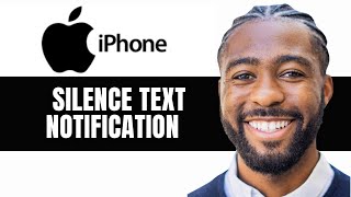 HOW TO SILENCE TEXT NOTIFICATION ON IPHONE [upl. by Seniag]