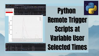 Python Remote Trigger Scripts at variable User Selected Times [upl. by Uol]