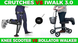 Crutches vs Iwalk 30 vs Knee Scooter vs Rollator Walker Reviews [upl. by Eirahcaz]