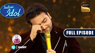 Fathers Day पर Danish ने किया अपने पापा को Miss  Indian Idol S 12  Full Episode [upl. by Ahcim]