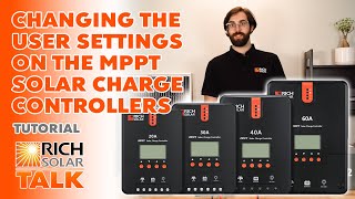 How to Change the User Settings on the MPPT Solar Charge Controllers  Rich Solar Talk [upl. by Burchett]