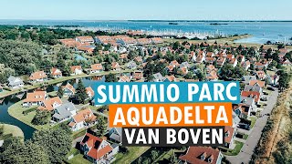 SUMMIO PARC AQUADELTA 🌊🏡 VAN BOVEN  DRONE 🚁  4K  PARKVAKANTIES 💚 [upl. by Saucy]