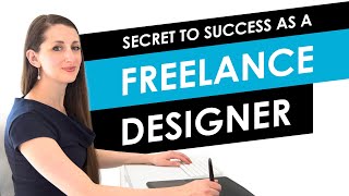 How to Become a Freelance Graphic Designer The Secret to Success [upl. by Ganiats903]