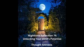 🌙 Nighttime Reflection 74 Unlocking Your Mind’s Potential 🌙 [upl. by Tsirc]