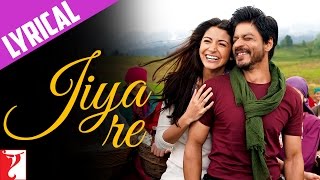 Lyrical  Jiya Re  Song with Lyrics  Jab Tak Hai Jaan  Shah Rukh Khan  Anushka Sharma  Gulzar [upl. by Jordan]