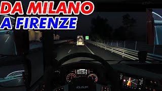 Da MILANO a FIRENZE con il DAF su EURO TRUCK SIMULATOR 2 [upl. by Abehs]