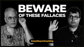 Beware of These Five Fallacies  Episode 45  Everything is Everything [upl. by Earezed906]