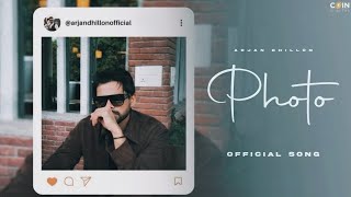 Photo  Arjan Dhillon  Official Audio [upl. by Chader]