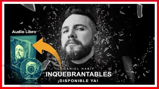 DANIEL HABIF  INQUEBRANTABLES AudioLibro Completo en Español [upl. by Lateehs]