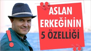 ASLAN ERKEĞİNİN BAŞLICA ÖZELLİKLERİ NELERDİRASLAN BURCU ERKEĞİNİN İLİŞKİDE DAVRANIŞ BİÇİMLERİ [upl. by Bianchi]