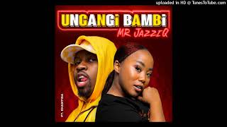 Mr JazziQ  Ungangi Bambi feat Khanyisa HQ Acapella [upl. by Vaish]