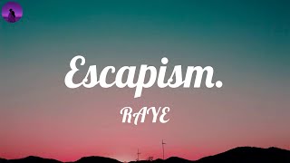 RAYE  Escapism Lyrics  I dont wanna feel how I did last night [upl. by Glad840]