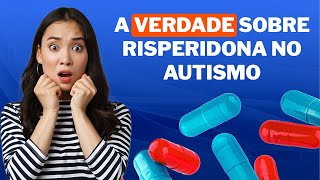 O que você não ouve sobre a Risperidona  Vídeo completo no AUTFLIX [upl. by Atirehc924]