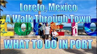 Loreto Mexico  A Walk Through Town  What to Do on Your Day in Port [upl. by Kyred]