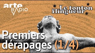 Premiers dérapages  Le tonton flingueur 14  ARTE Radio Podcast [upl. by Trixy884]