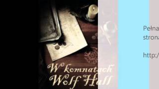 Hilary Mantel  W komnatach Wolf Hall mp3 [upl. by Lizette]