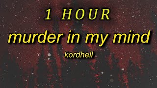 1 HOUR 🕐  Kordhell  Murder In My Mind Sped Up Lyrics [upl. by Camilo]