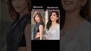 Shruti haasan vs rashmika mandana comparisrasulullah shrutihaasan yt viralshorts shortfeed [upl. by Bose288]