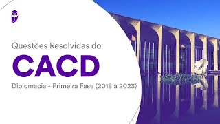 Questões Resolvidas CACD Diplomacia  Política Internacional  Prof Sidney Leite [upl. by Leeda]