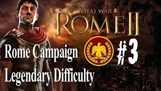 Total War Rome II  Lets Play as Rome  Part 3 [upl. by Eanert]