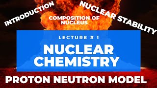 21 Introduction to Nuclear Chemistry  Composition of nucleus  Nuclear Stability Rida Fatima [upl. by Fisa]