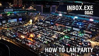 INBOXEXE 0042 How to Lan Party [upl. by Helman492]