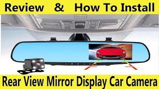 How To Install Rear View Mirror Display Car Camera amp Review Rearview Mirror in car Camera [upl. by Ecnahc]