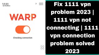 Fix 1111 vpn problem 2023  1111 vpn not connecting  1111 vpn connection problem solved 2023 [upl. by Soloma705]