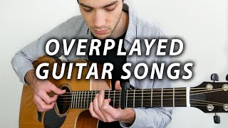 Most Overplayed Guitar Songs  FINGERSTYLE [upl. by Yecaw586]