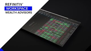 Refinitiv Workspace for Wealth Advisors  Creating a seamless digital experience [upl. by Ariew268]