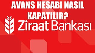 Ziraat Bankası Avans Hesap Kapatma Nasıl Yapılır [upl. by Botsford]