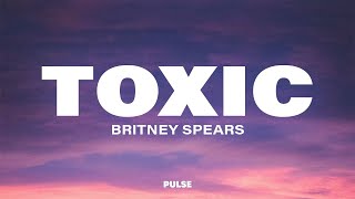 Britney Spears  Toxic Lyrics [upl. by Ttelrats]