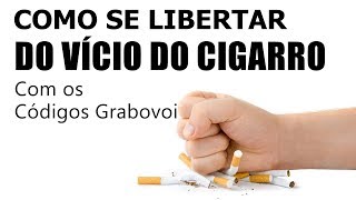 LIVRESE DO CIGARRO  CÓDIGOS GRABOVOI [upl. by Nauqyaj]