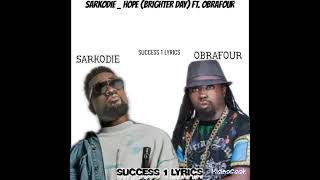 Sarkodie ft Obrafour  Brighter day  short lyrics video by SUCCESS 1 [upl. by Athena100]