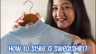 How to Style a SWEATSHIRT in PINTERESTy ways🤭 [upl. by Ninon]