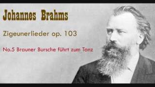 Brahms op 103 no 5 Brauner Bursche führt zum Tanze [upl. by Matta]