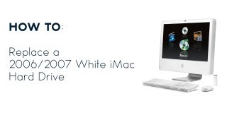 How to Replace a Hard Drive in a 20062007 White iMac [upl. by Vig]