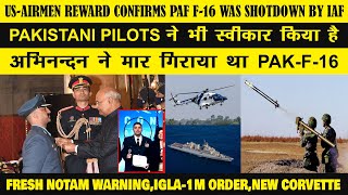 Indian Defence NewsPakistani F16 was shot down by IAFFresh Notam warningASWSWC corvetteIGLA1M [upl. by Nylavad454]