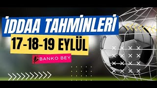 171819 EYLÜL İDDAA TAHMİNLERİ  ŞOV YAPTIK  iddaa iddaatahminleri [upl. by Luana267]