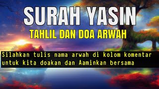 Bacaan Yasin Tahlil dan Doa untuk Arwah [upl. by Irneh]