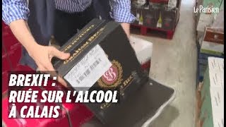 Brexit  ruée sur lalcool à Calais [upl. by Rauch]